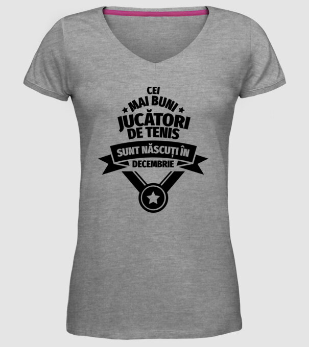 Cei mai buni jucători de tenis sunt născuți în Decembrie model gri pe tricou