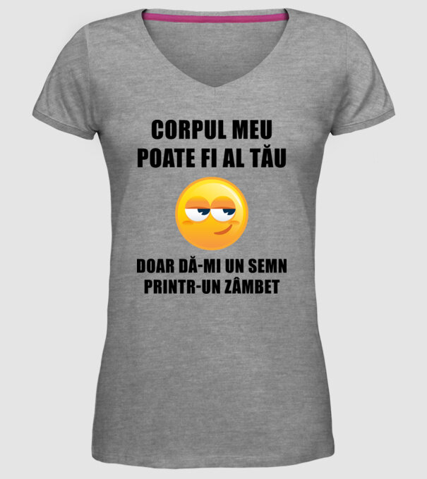 corpul meu poate fi al tău, doar dă-mi un semn printr-un zâmbet model gri pe tricou