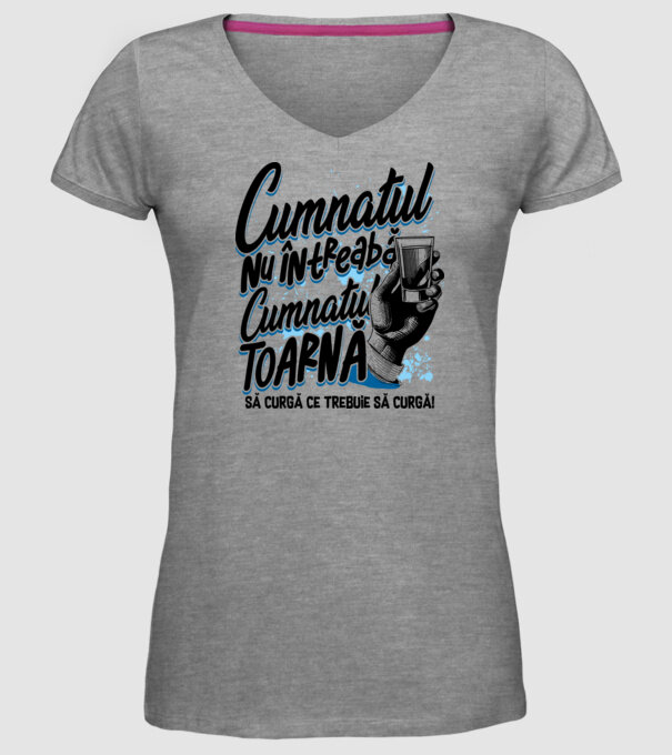 Cumnatul nu întreabă, cumnatul toarnă. Să curgă ce trebuie să curgă! model gri pe tricou