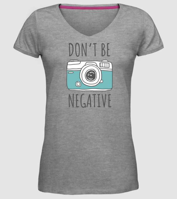 DON'T BE NEGATIVE model gri pe tricou