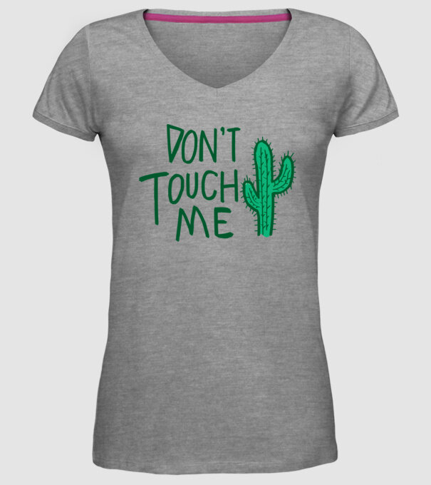 Dont touch me model gri pe tricou