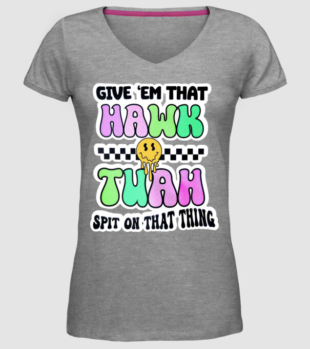 Give 'em that hawk tuah hippie trip model gri pe tricou