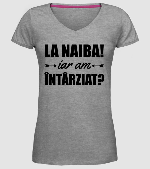 La naiba! Iar am întârziat? model gri pe tricou