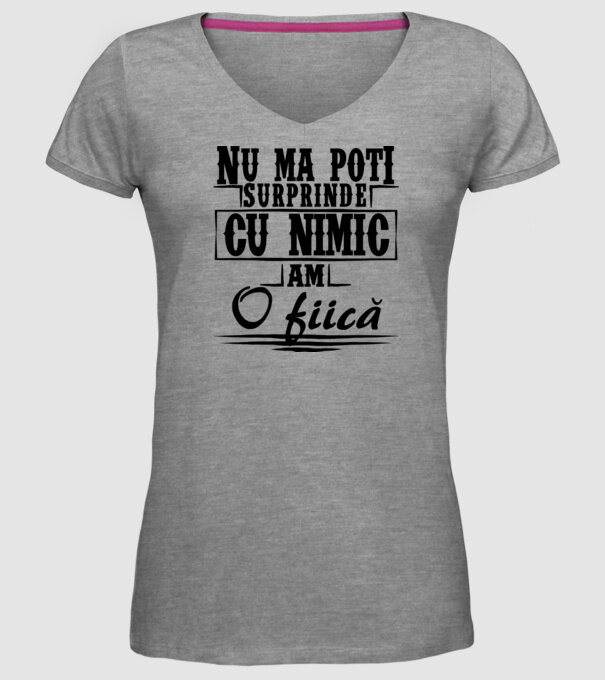 Nu mă poți surprinde cu nimic, am o fiică model gri pe tricou