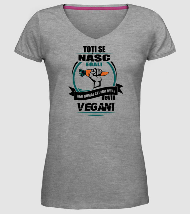 toți se nasc egali, dar numai cei mai buni devin vegani model gri pe tricou