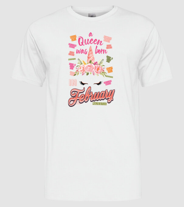 A queen was born in FEBRUÁR model alb pe tricou