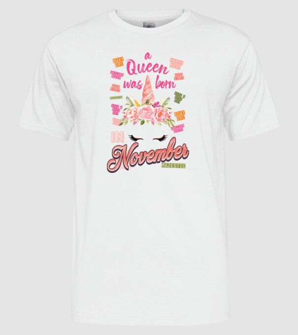 A queen was born in NOVEMBER model alb pe tricou