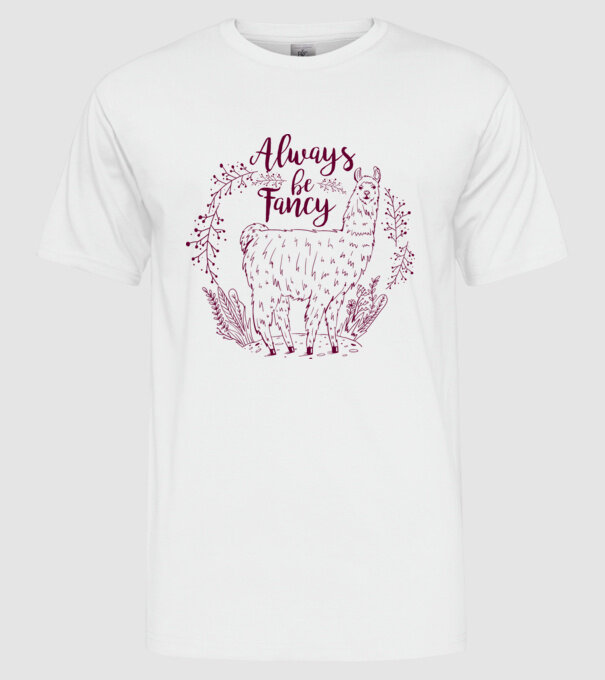 Always be fancy model alb pe tricou