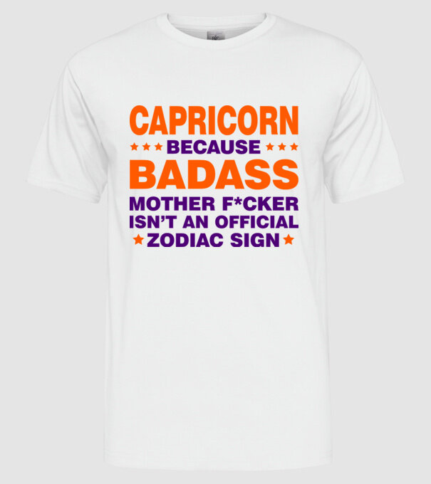 Badass zodiac CAPRICORN model alb pe tricou