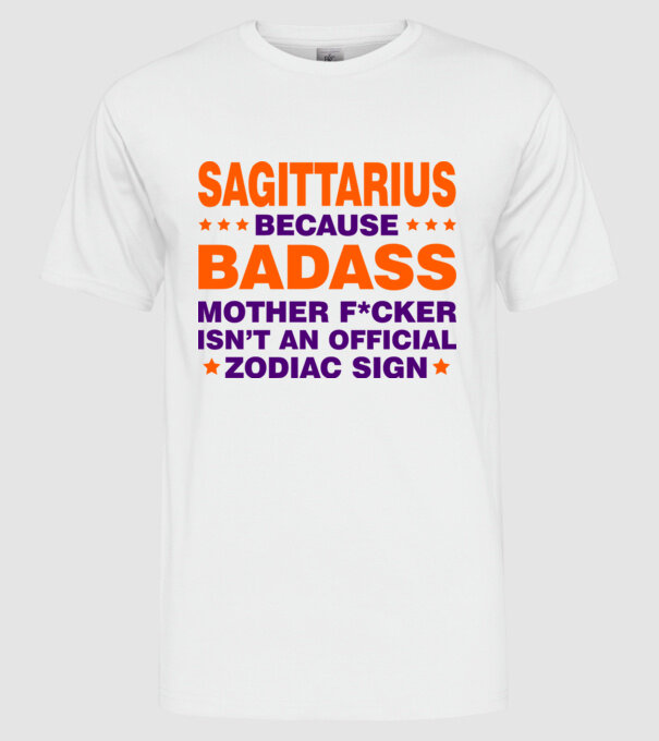 Badass zodiac SAGITTARIUS model alb pe tricou