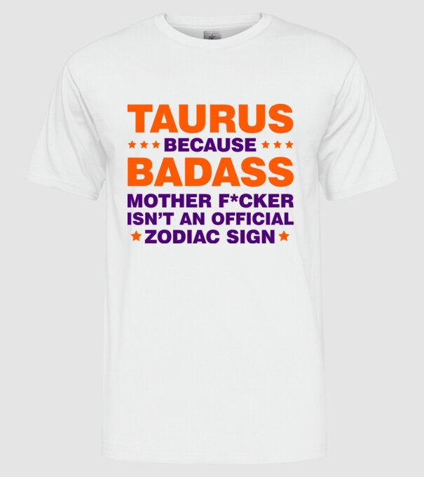 Badass zodiac TAURUS model alb pe tricou