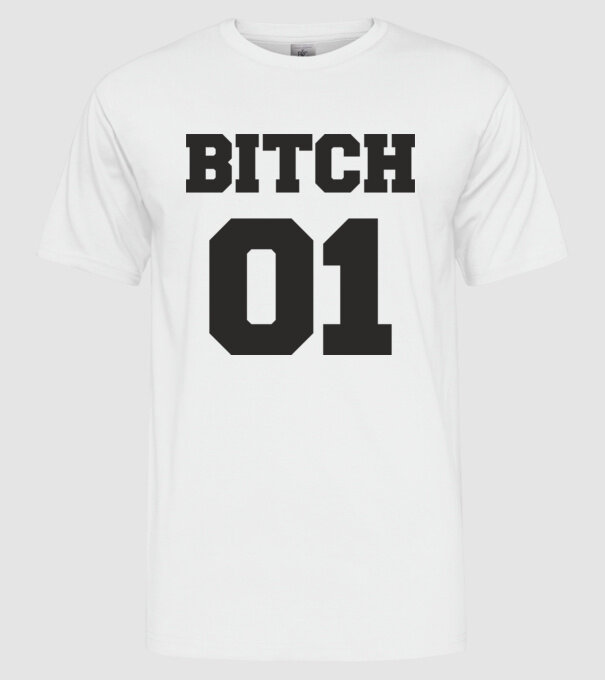 Bitch 01 model alb pe tricou