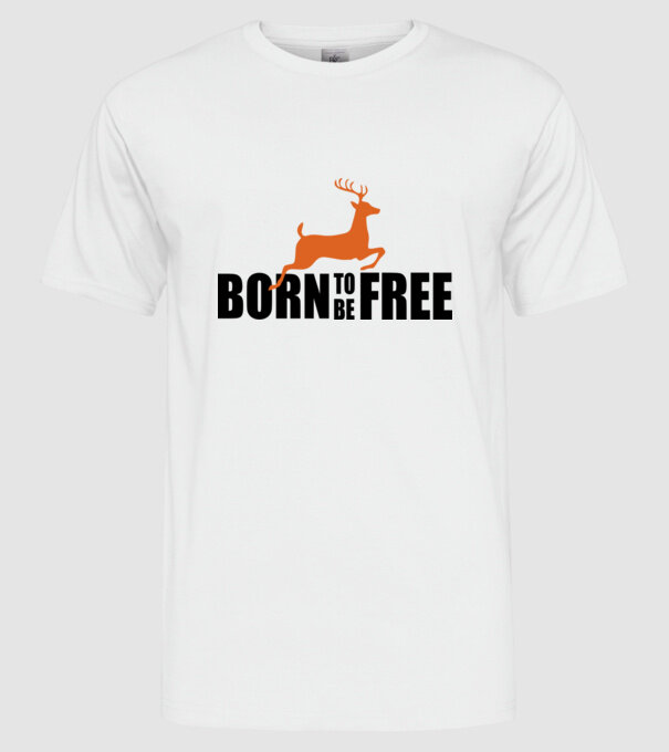 born to be freee model alb pe tricou