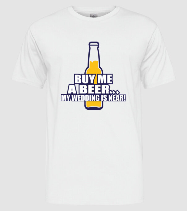buy me a beer model alb pe tricou