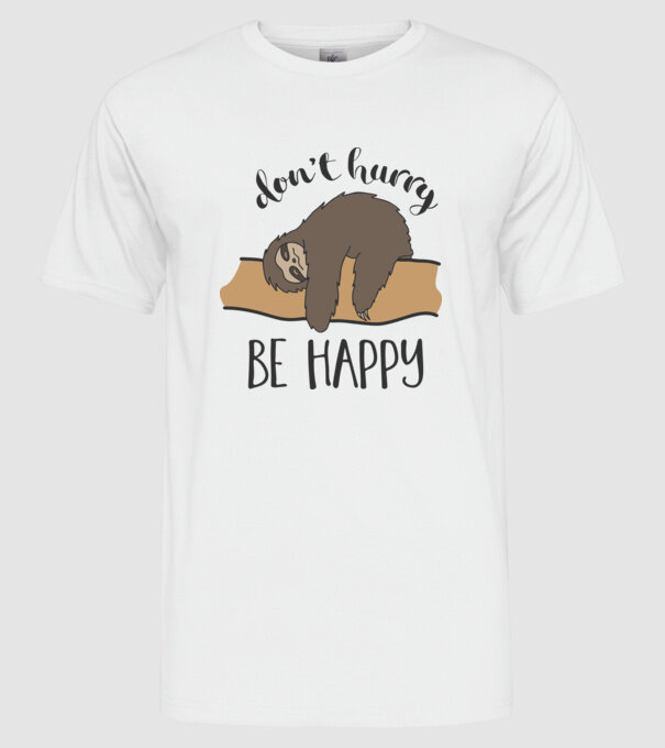 Dont hurry sloth model alb pe tricou