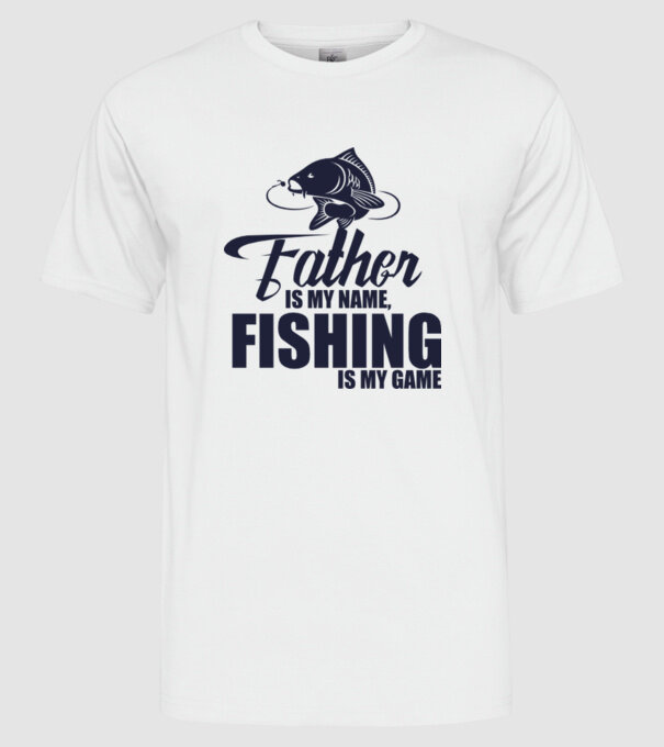 Father is my name, fishing is my game model alb pe tricou