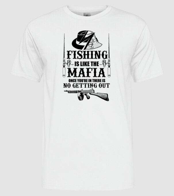 Fishing is like mafia model alb pe tricou