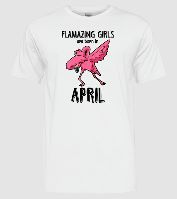Flamazing girls are born in april black model alb pe tricou