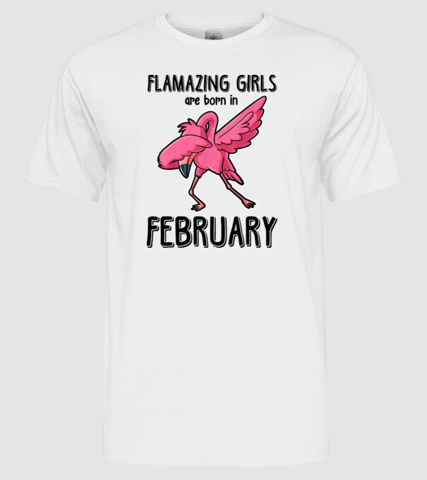 Flamazing girls are born in february black model alb pe tricou