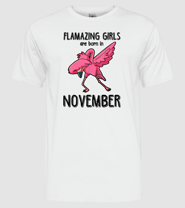 Flamazing girls are born in november black model alb pe tricou