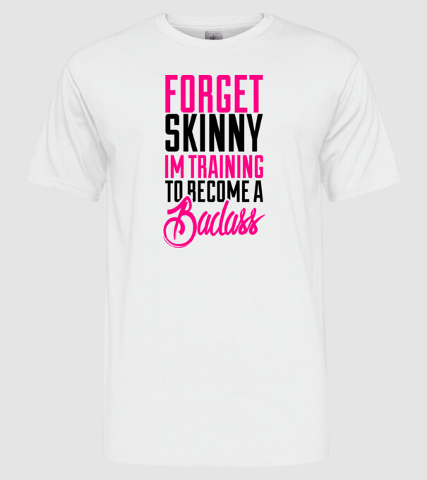 Forget Skinny model alb pe tricou