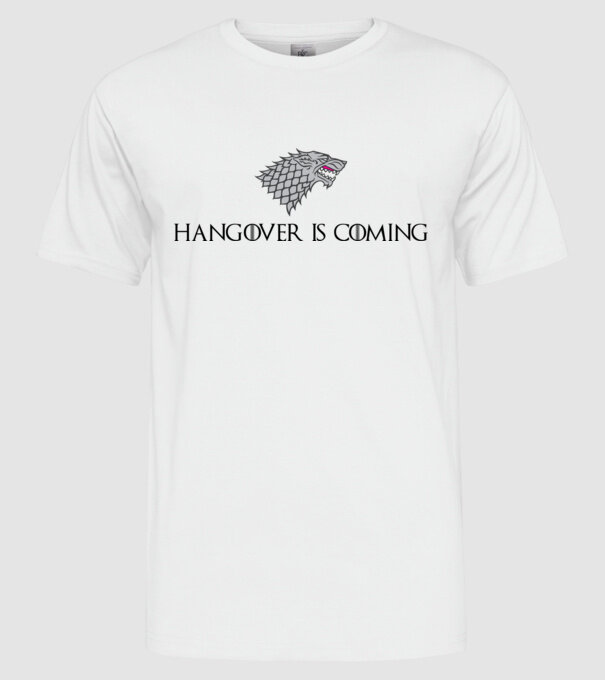 Hangover is coming model alb pe tricou