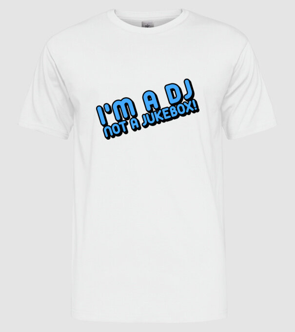 'I''m a dj, not a jukebox!' model alb pe tricou