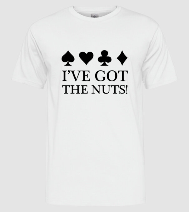 'I''ve got the nuts' model alb pe tricou