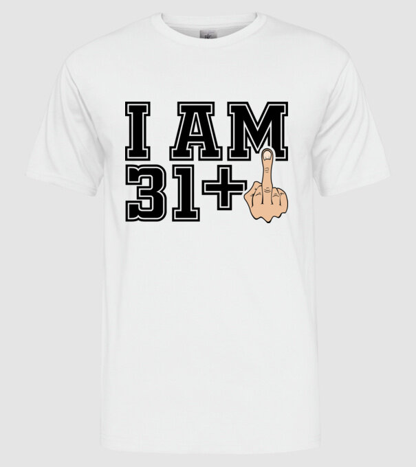 Funny Birthday I am 32 model alb pe tricou