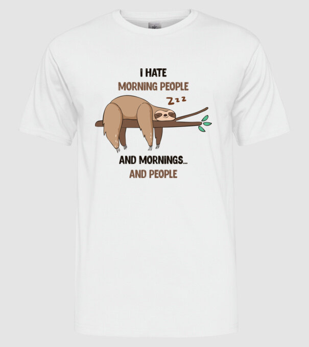 I Hate morning people and mornings and people leneș model alb pe tricou