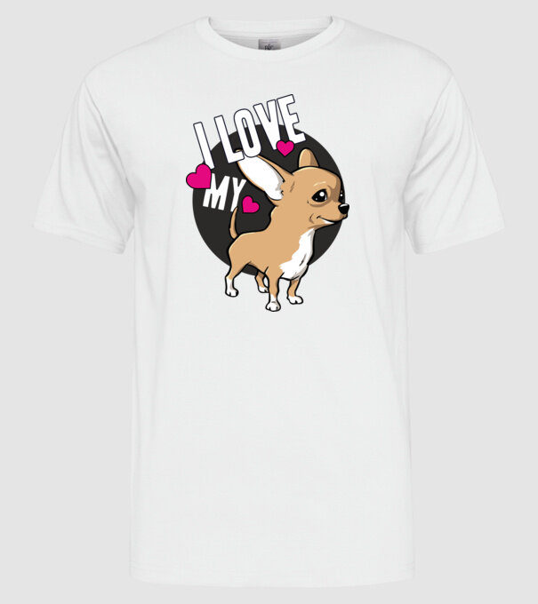 I love my Chihuahua model alb pe tricou