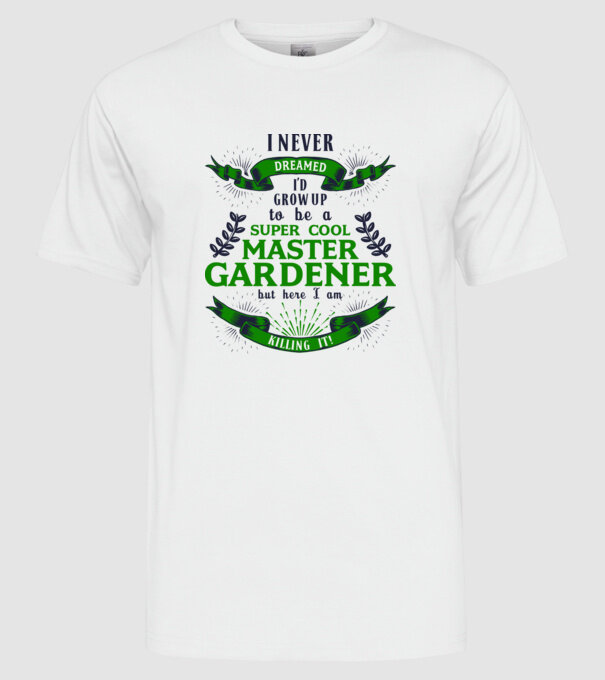 I never dreamed gardener lght model alb pe tricou