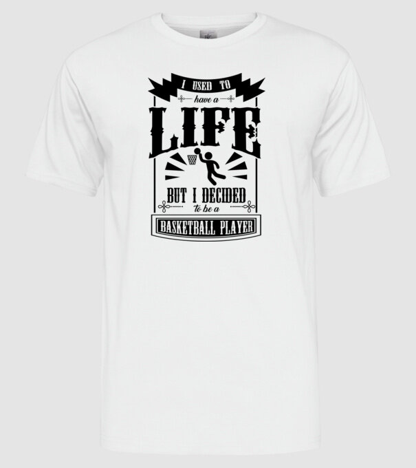 I used to have a life BACHETBALIST model alb pe tricou