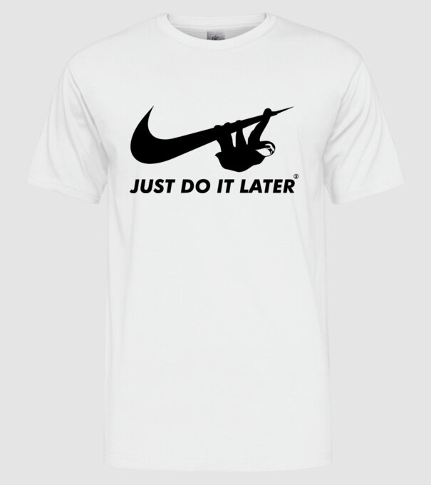 Just do it later model alb pe tricou