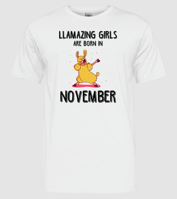 Llamazing girls are born in november black model alb pe tricou