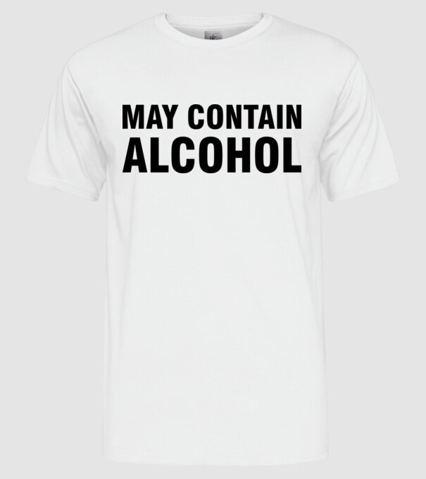May contain alcohol model alb pe tricou