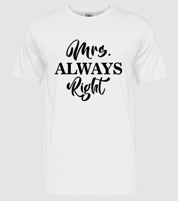 Mrs always right model alb pe tricou