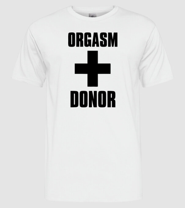 orgasm donor model alb pe tricou