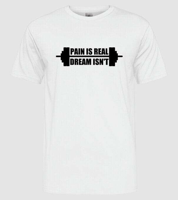 Pain is real model alb pe tricou