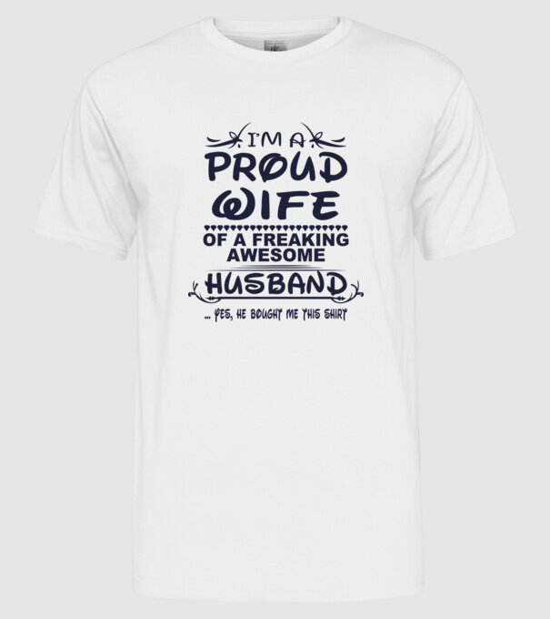 Proud wife model alb pe tricou