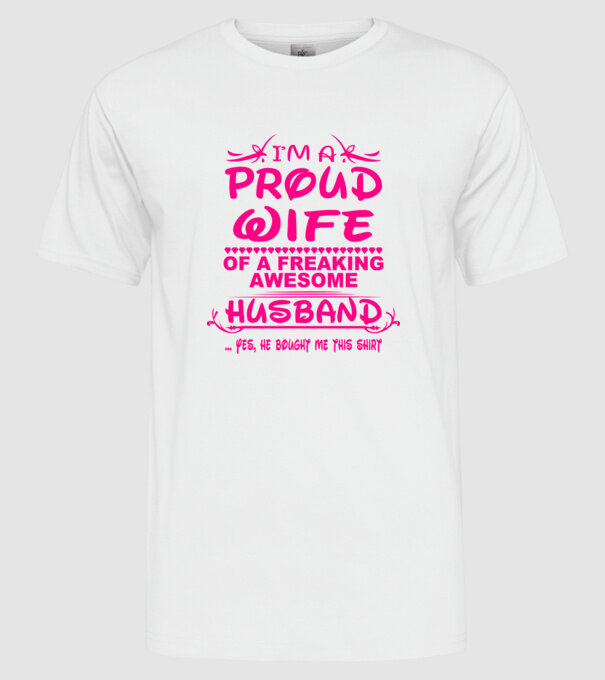 Proud wife model alb pe tricou