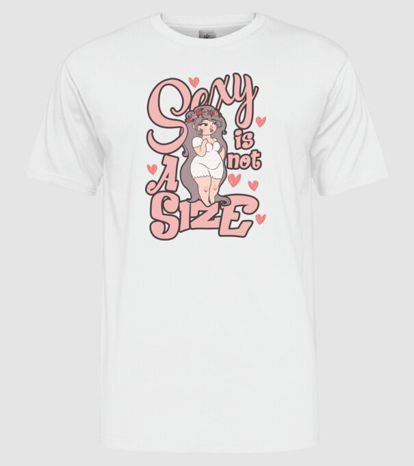 Sexy is not a size cutie model alb pe tricou