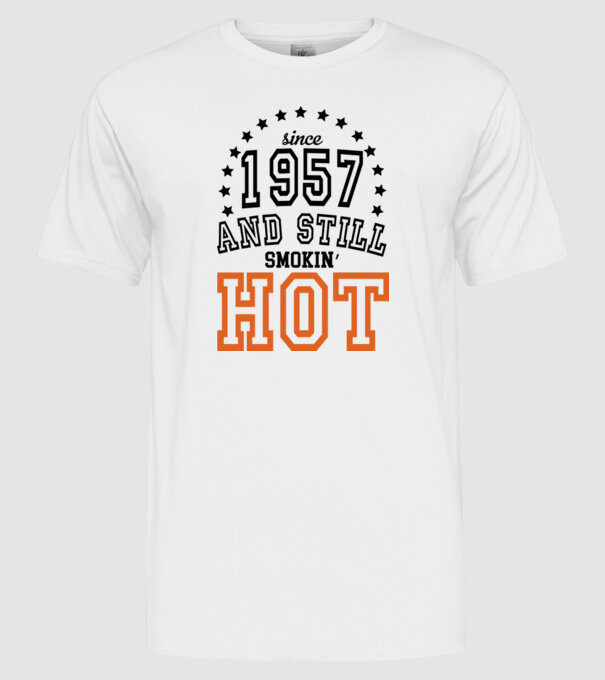 'Since and still smokin'' hot - 1957' model alb pe tricou