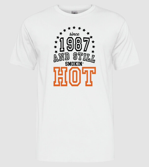 'Since and still smokin'' hot - 1987' model alb pe tricou