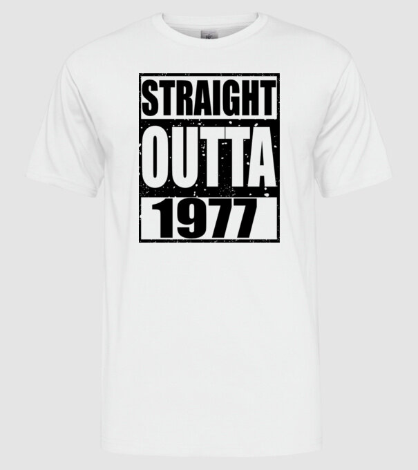 Straight Outta - 1977 model alb pe tricou
