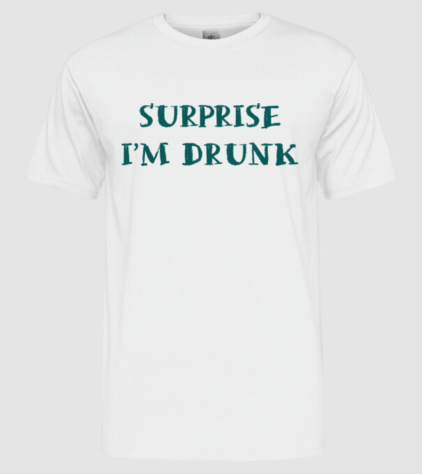 Surprise im drunk model alb pe tricou
