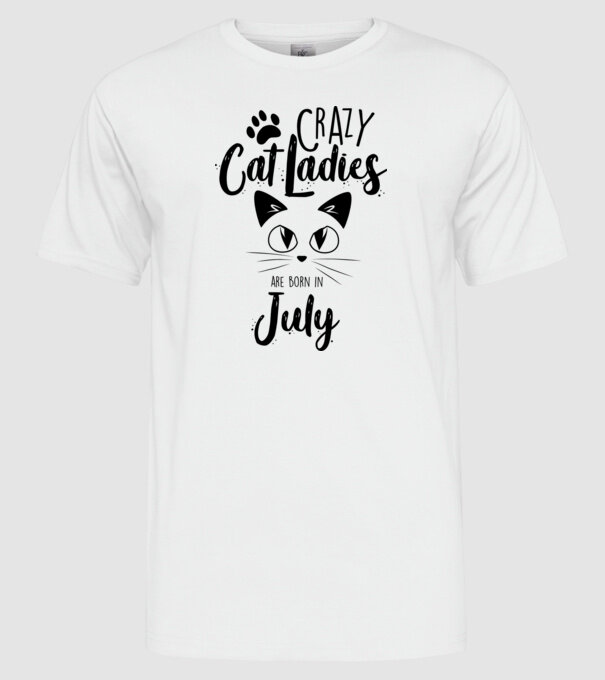 Crazy Cat Ladies are born in July model alb pe tricou