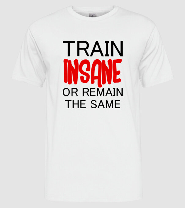 train insane model alb pe tricou