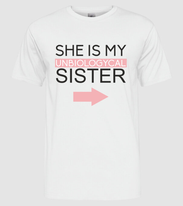 Unbiologycal Sister 01 model alb pe tricou