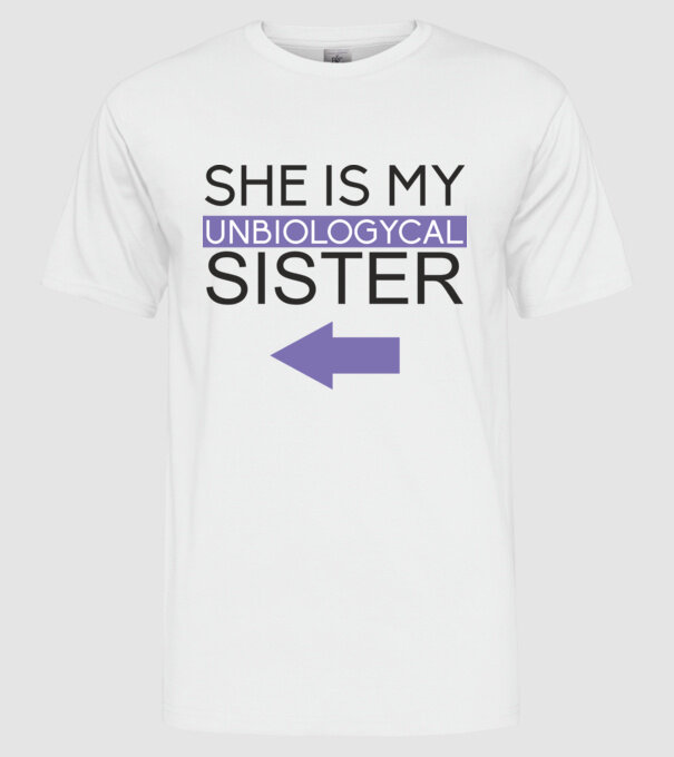 Unbiologycal Sister 02 model alb pe tricou